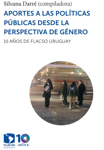 Aportes a las Políticas Públicas desde la Perspectiva de Género 10 años de FLACSO Uruguay