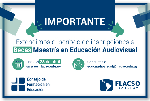 ¡IMPORTANTE! Extendimos hasta el 28 de abril: convocatoria a inscripciones para Becas Maestría en Educación Audiovisual.