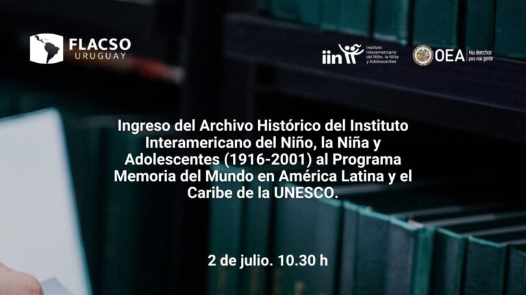 Transmisión en vivo del ingreso del Archivo Histórico del Instituto Interamericano del Niño, la Niña y Adolescentes al Programa Memoria del Mundo de UNESCO