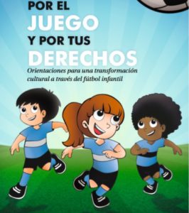 Por el Juego y por tus derechos Orientaciones para una transformación cultural a través del fútbol infantil 3 Imagen guía de futbol
