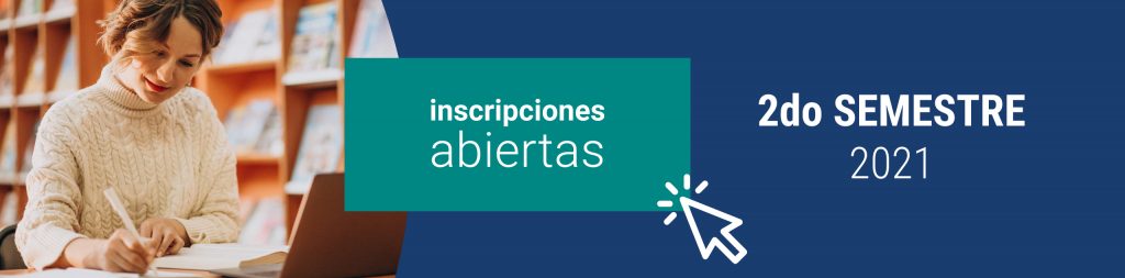 INSCRIPCIONES ABIERTAS | Segundo semestre 2021 3 Imagen 2dosemestre2021 inscripciones generica WEB