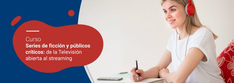 Curso Series de ficción y públicos críticos: de la Televisión abierta al streaming
