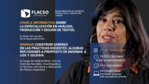 Grabación de la charla informativa sobre la Especialización en Análisis, Producción y Edición de Textos 2025 y del webinar: Construir saberes en las prácticas docentes 