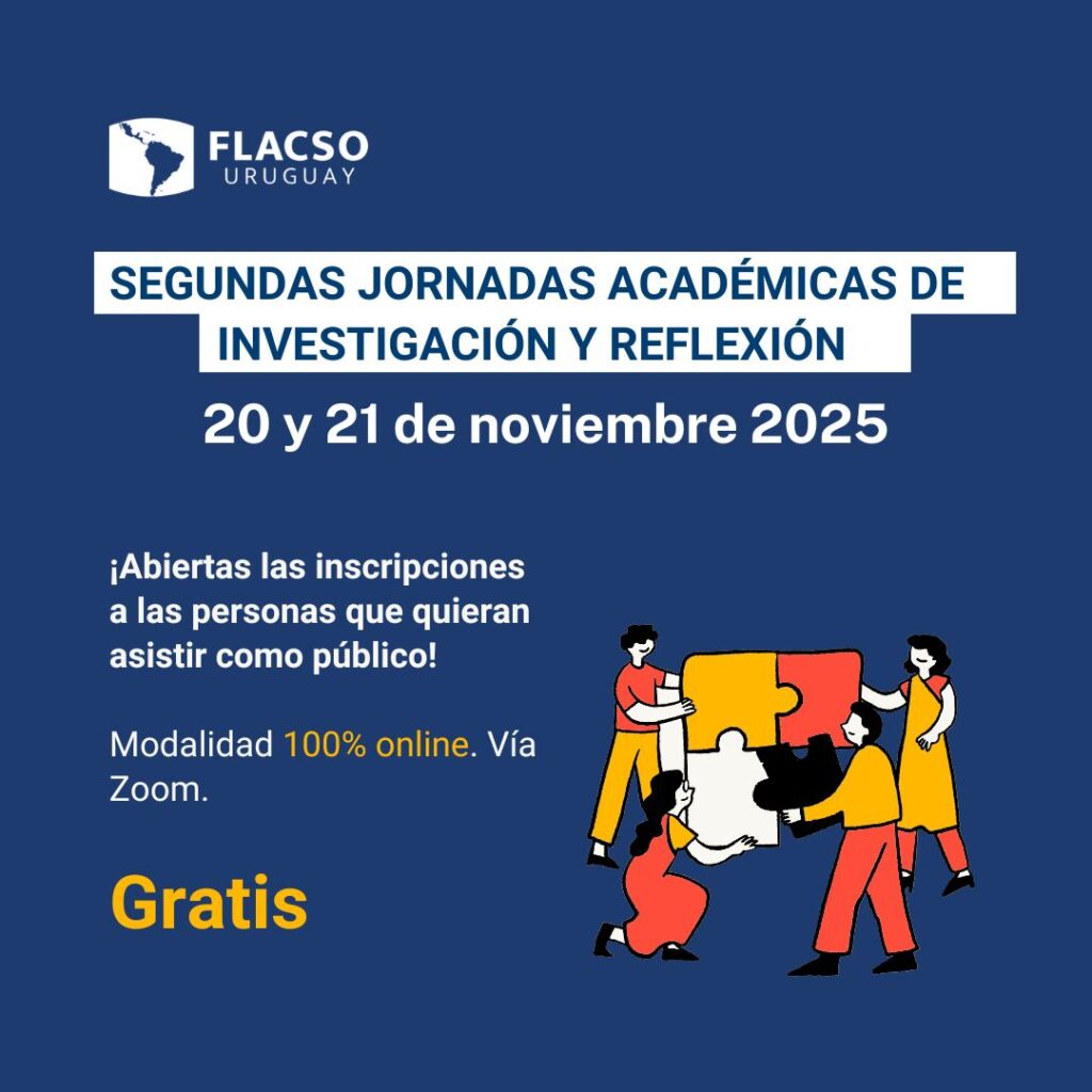 Inscripción para participar como público: Segundas Jornadas de Investigación y Reflexión de la Comunidad Académica de FLACSO Uruguay