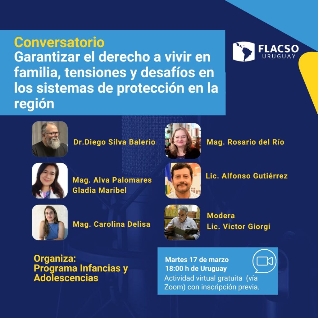 Conversatorio: “Garantizar el derecho a vivir en familia, tensiones y desafíos en los sistemas de protección en la región”