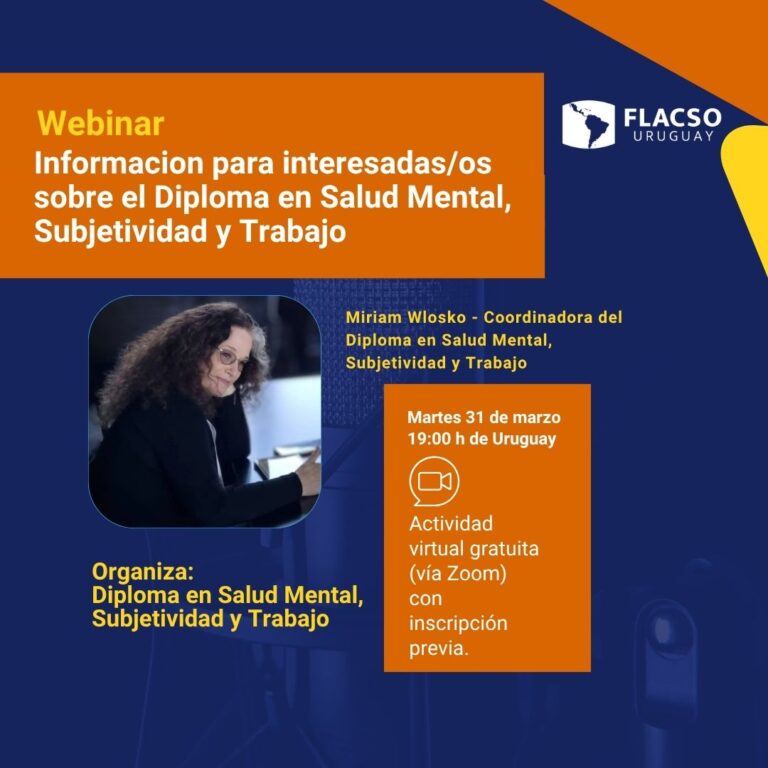 Webinar | Información para interesadas/os sobre el Diploma de Salud Mental, Subjetividad y Trabajo